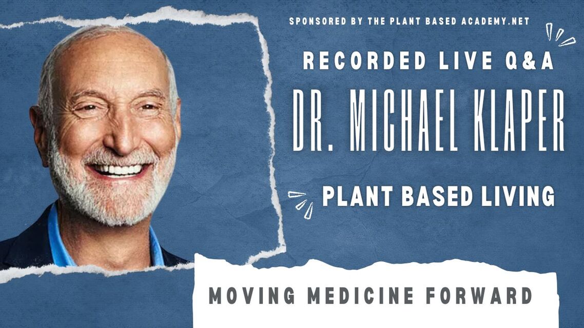 Dr. Michael Klaper - Recorded Live Q&A - Plant-Based Living