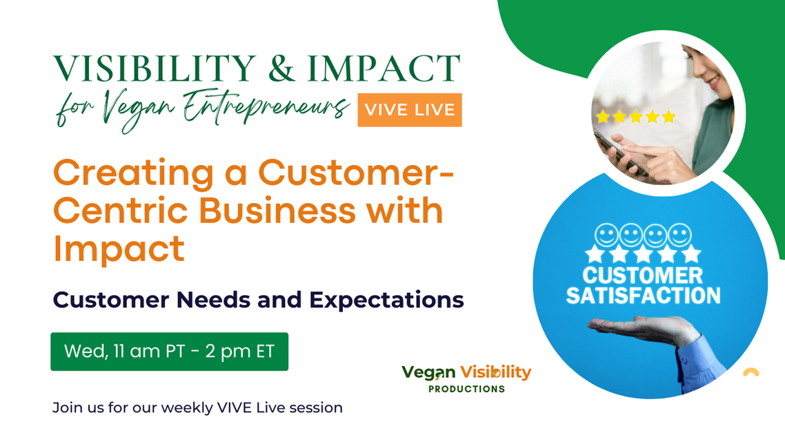 Creating a Customer-Centric Business with Impact (Customer Needs and Expectations) (3/12/25 11am PT / 2pm ET)