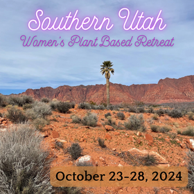 Southern Utah Women’s Plant Based Retreat with Dr. Niki Davis